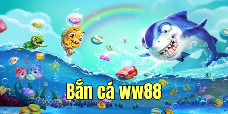 Bắn Cá WW88